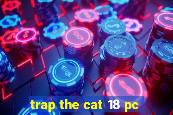 trap the cat 18 pc